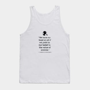 Oppenheimer quotes the value of science Tank Top